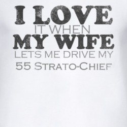 I Love It When My Wife Lets Me Drive My 1955 Pontiac Strato-Chief Funn