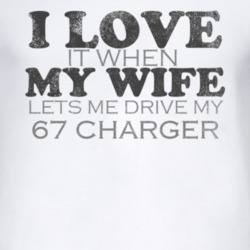 I Love It When My Wife Lets Me Drive My 1967 DODGE CHARGER Funny Distr