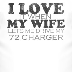 I Love It When My Wife Lets Me Drive My 1972 DODGE CHARGER Funny Distr
