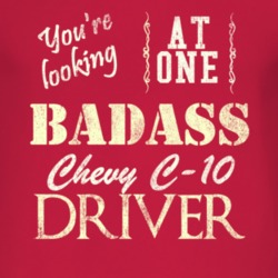 You Are Looking At One Badass Chevy C-10 Driver Distressed Look Dark T