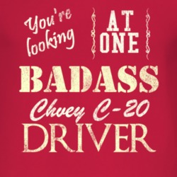 You Are Looking At One Badass Chevy C-20 Driver Distressed Look Dark T