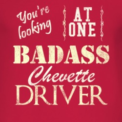 You Are Looking At One Badass Chevy Chevette Driver Distressed Look Da