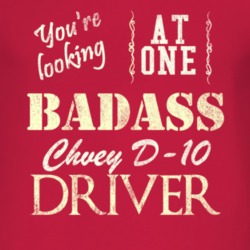 You Are Looking At One Badass Chevy D-10 Driver Distressed Look Dark T