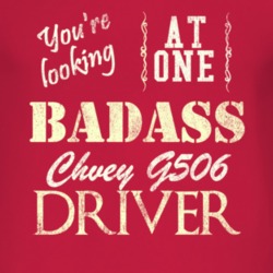 You Are Looking At One Badass Chevy G506 Driver Distressed Look Dark T