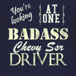 You Are Looking At One Badass Chevy Ssr Driver Distressed Look Dark T 