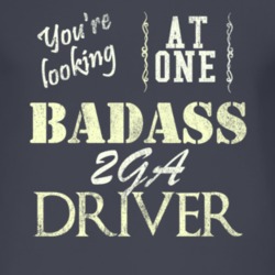 You Are Looking At One Badass 2Ga Driver Distressed Look Dark T Shirt