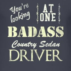 You Are Looking At One Badass Country Sedan Driver Distressed Look Dar