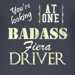 You Are Looking At One Badass Fiera Driver Distressed Look Dark T Shir