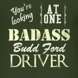 You Are Looking At One Badass Budd Driver Distressed Look Dark T Shirt