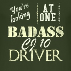 You Are Looking At One Badass Cj 10 Driver Distressed Look Dark T Shir