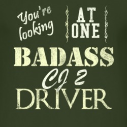 You Are Looking At One Badass Cj 2 Driver Distressed Look Dark T Shirt