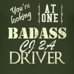 You Are Looking At One Badass Cj 2A Driver Distressed Look Dark T Shir