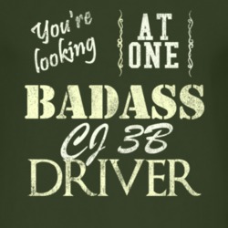 You Are Looking At One Badass Cj 3B Driver Distressed Look Dark T Shir