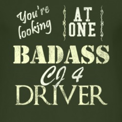 You Are Looking At One Badass Cj 4 Driver Distressed Look Dark T Shirt