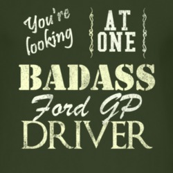 You Are Looking At One Badass Gp Driver Distressed Look Dark T Shirt