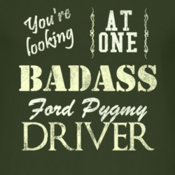 You Are Looking At One Badass Pygmy Driver Distressed Look Dark T Shir