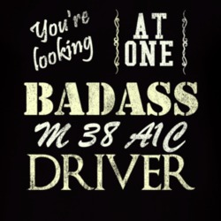 You Are Looking At One Badass M 38 A1C Driver Distressed Look Dark T S