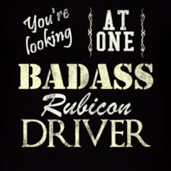 You Are Looking At One Badass Rubicon Driver Distressed Look Dark T Sh