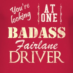 You Are Looking At One Badass Fairlane Driver Distressed Look Dark T S