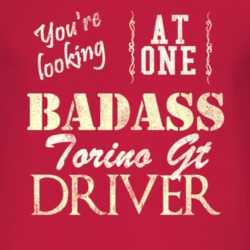 You Are Looking At One Badass Torino Gt Driver Distressed Look Dark T 