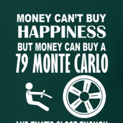 Money Cant Buy Happiness 1979 Monte Carlo Funny T Shirt