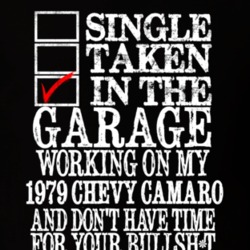 Single taken working on my1979 Chevy Camaro T Shirt