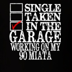 Single Taken In The Garage With 1990 Miata T Shirt