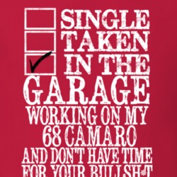 Single Taken In The Garage 68 Camaro T Shirt