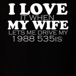 I Love it When My Wife Lets Me Drive 88 535is Shirt