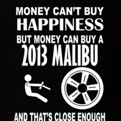 Money Cant Buy Happiness 2013 Chevy Malibu Dark Shirt