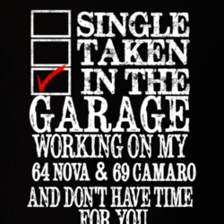 Single taken working on my1964 Nova And 1969 Camaro And Don't Have Tim