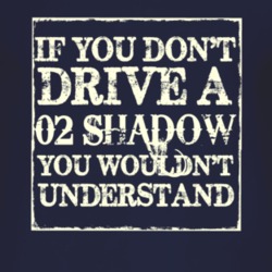 If You Don't Drive A 2002 Dodge Shadow T Shirt