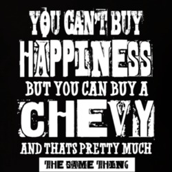 You Can't Buy Happiness But You Can Buy A Chevy  T Shirt