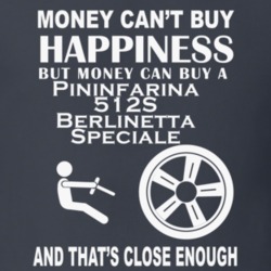 Money Cant Buy A Ferrari Pininfarina 512S Berlinetta Speciale Funny Da