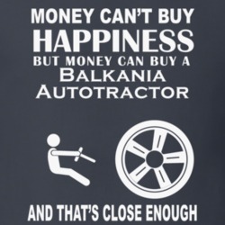 Money Cant Buy A Balkania Autotractor Funny Dark Shirt