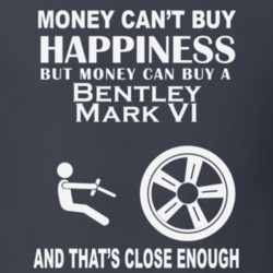 Money Cant Buy A Bentley Mark VI Funny Dark Shirt