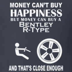 Money Cant Buy A Bentley R-Type Funny Dark Shirt