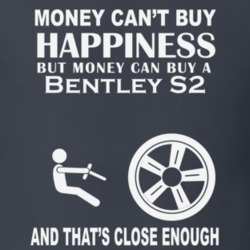 Money Cant Buy A Bentley S2 Funny Dark Shirt