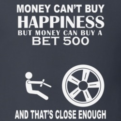 Money Cant Buy A BET BET 500 Funny Dark Shirt