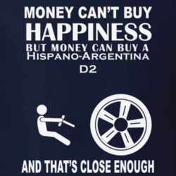 Money Cant Buy A Hispano-Argentina D2 Funny Dark Shirt