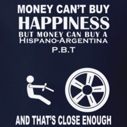 Money Cant Buy A Hispano-Argentina PBT Funny Dark Shirt