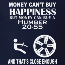 Money Cant Buy A Humber 20-55 Funny Dark Shirt