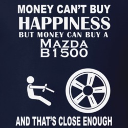 Money Cant Buy A Mazda B1500 Funny Dark Shirt
