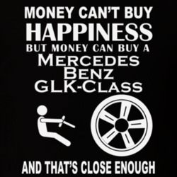 Money Cant Buy A Mercedes Benz GLK-Class Funny Dark Shirt