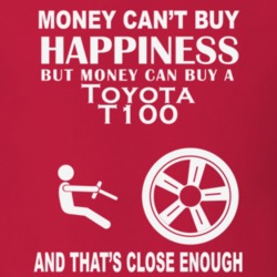 Money Cant Buy A Toyota T100 Funny Dark Shirt