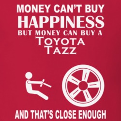 Money Cant Buy A Toyota Tazz Funny Dark Shirt