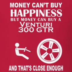 Money Cant Buy A Venturi 300 GTR Funny Dark Shirt