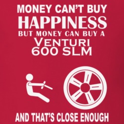 Money Cant Buy A Venturi 600 SLM Funny Dark Shirt