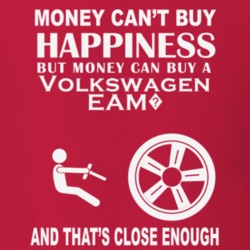 Money Cant Buy A Volkswagen EAM? Funny Dark Shirt