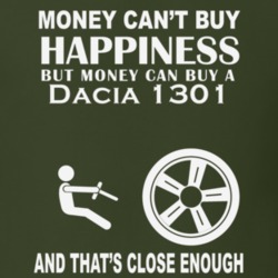 Money Cant Buy A Dacia 1301 Funny Dark Shirt